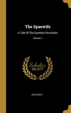 portada The Spaewife: A Tale Of The Scottish Chronicles; Volume 1 (in English)