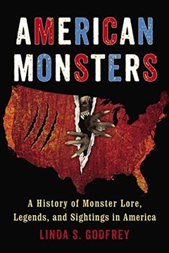 portada American Monsters: A History of Monster Lore, Legends, and Sightings in America (en Inglés)