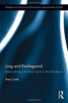 portada Jung and Kierkegaard: Researching a Kindred Spirit in the Shadows (Research in Analytical Psychology and Jungian Studies)