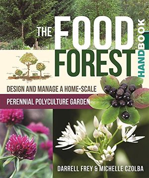 portada The Food Forest Handbook: Design and Manage a Home-Scale Perennial Polyculture Garden