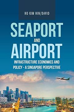 portada Seaport and Airport Infrastructure Economics and Policy - a Singapore Perspective (in English)