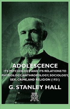 portada adolescence - its psychology and its relations to physiology, anthropology, sociology, sex, crime, and religion (1931) (en Inglés)