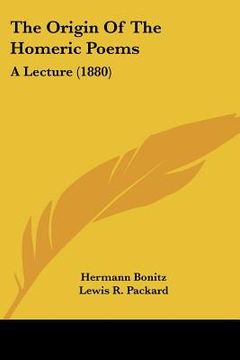 portada the origin of the homeric poems: a lecture (1880) (en Inglés)