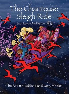 portada The Chanteuse Sleigh Ride: Let Heaven And Nature Sing (en Inglés)