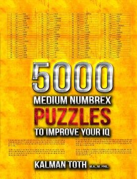 portada 5000 Medium Numbrex Puzzles to Improve Your IQ (en Inglés)