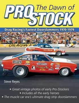 portada The Dawn of Pro Stock: Drag Racing's Fastest Doorslammers 1970-1979 (in English)