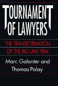 portada tournament of lawyers: the transformation of the big law firm (en Inglés)