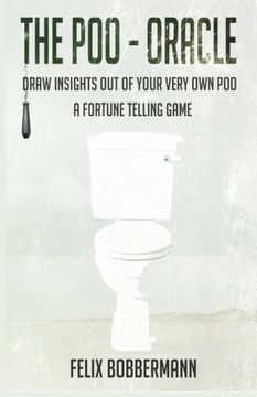 portada The Poo - Oracle: Draw insights out of your very own poo. A fortune telling game