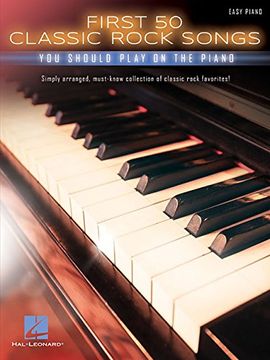 portada First 50 Classic Rock Songs you Should Play on Piano - Easy Piano 