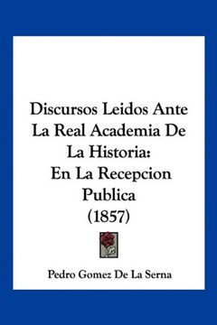 portada Discursos Leidos Ante la Real Academia de la Historia: En la Recepcion Publica (1857)