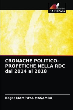 portada CRONACHE POLITICO-PROFETICHE NELLA RDC dal 2014 al 2018 (en Italiano)