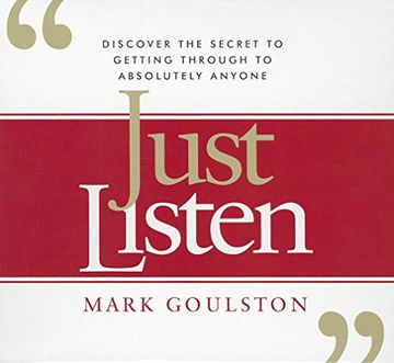 portada Just Listen: Discover the Secret to Getting Through to Absolutely Anyone ()