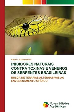 portada Inibidores Naturais Contra Toxinas e Venenos de Serpentes Brasileiras: Busca de Terapias Alternativas ao Envenenamento Ofídico (in Portuguese)