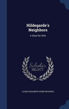 portada Hildegarde's Neighbors: A Story for Girls (in English)