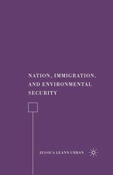 portada Nation, Immigration, and Environmental Security (en Inglés)