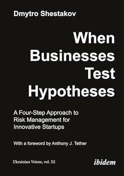 portada When Businesses Test Hypotheses: A Four-Step Approach to Risk Management for Innovative Startups (en Inglés)