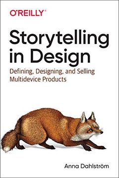 portada Storytelling in Design: Defining, Designing, and Selling Multidevice Products (en Inglés)