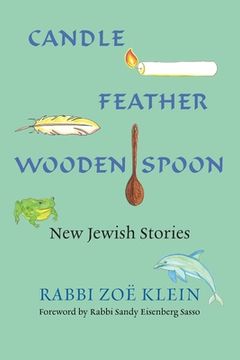 portada Candle, Feather, Wooden Spoon: New Jewish Stories (en Inglés)
