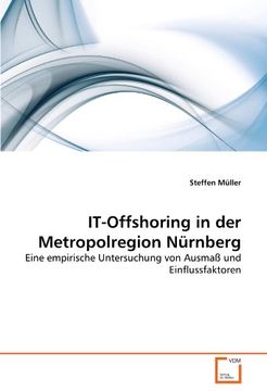 portada IT-Offshoring in der Metropolregion Nürnberg: Eine empirische Untersuchung von Ausmaß und Einflussfaktoren