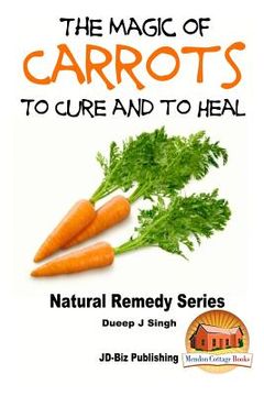 portada The Magic of Carrots To Cure and to Heal (in English)