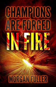 portada Champions Are Forged In Fire (in English)