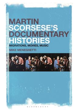 portada Martin Scorsese's Documentary Histories: Migrations, Movies, Music (in English)