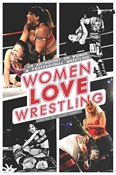 portada Women Love Wrestling: An Anthology on Women & Wrestling (in English)