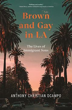 portada Brown and gay in la: The Lives of Immigrant Sons (Asian American Sociology) 