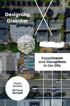 portada Designing Disorder: Experiments and Disruptions in the City (en Inglés)