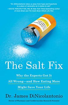 portada The Salt Fix: Why the Experts got it all Wrong--And how Eating More Might Save Your Life (en Inglés)