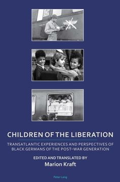 portada Children of the Liberation: Transatlantic Experiences and Perspectives of Black Germans of the Post-War Generation