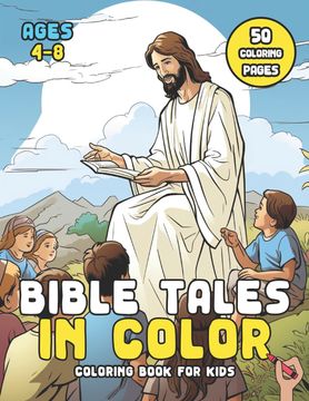 Bible Tales in Color Coloring Book for Kids Ages 4-8. Explore, Learn, and Color the Scriptures (en Inglés)