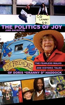 portada The Politics of Joy (and Sacrifice): The Fearless Walks and Historic Talks of Doris "Granny D" Haddock (in English)