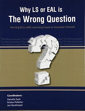 portada Why LS or EAL is the Wrong Question: Serving ELLs with Learning Issues in Inclusive Schools: Volume 2 (NFI: Leading the Way)