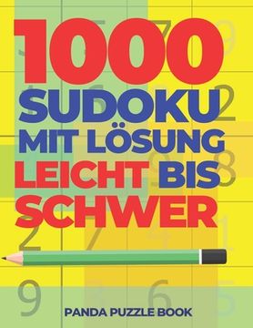 portada 1000 Sudoku Mit Lösung Leicht Bis Schwer: Logikspiele Für Erwachsene (en Alemán)