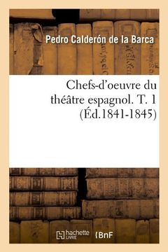 portada Chefs-D'Oeuvre Du Theatre Espagnol. T. 1 (Ed.1841-1845) (Litterature) (French Edition)