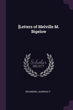 portada [Letters of Melville M. Bigelow (in English)