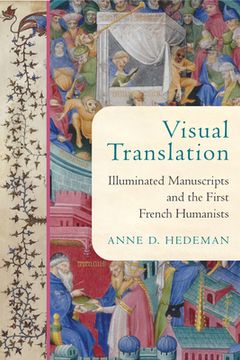portada Visual Translation: Illuminated Manuscripts and the First French Humanists (en Inglés)