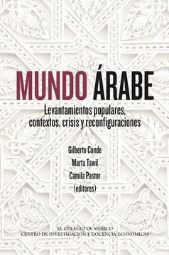 portada Mundo Árabe: Levantamientos Populares, Contextos, Crisis y Reconfiguraciones (in Spanish)