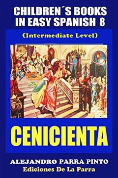portada Children´S Books in Easy Spanish 8: Cenicienta: Volume 8 (Spanish Readers for Kids of all Ages! )