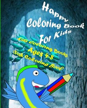 portada Happy Coloring Book For Kids: Kids Coloring Books Ages 4-8 (Fish Coloring Book) (en Inglés)