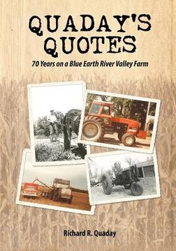 portada quaday's quotes; 70 years on a blue earth river valley farm (en Inglés)