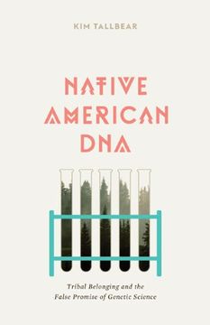 portada Native American DNA: Tribal Belonging and the False Promise of Genetic Science
