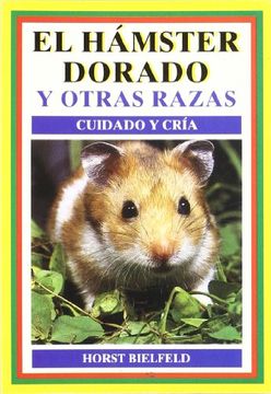 portada El Hamster Dorado y Otras Razas: Cuidado y Cría