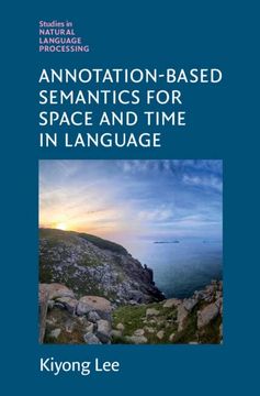 portada Annotation-Based Semantics for Space and Time in Language (Studies in Natural Language Processing) 