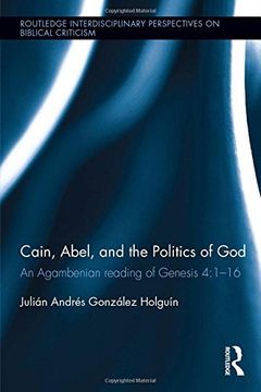 portada Cain, Abel, and the Politics of God: An Agambenian reading of Genesis 4:1-16 (Routledge Interdisciplinary Perspectives on Biblical Criticism)