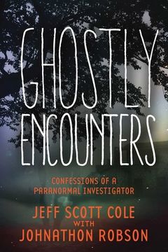 portada Ghostly Encounters: Confessions of a Paranormal Investigator (en Inglés)