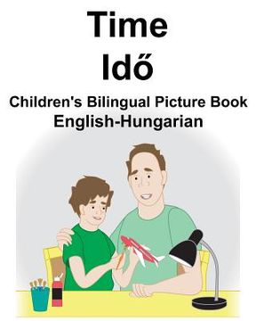 portada English-Hungarian Time Children's Bilingual Picture Book (en Inglés)