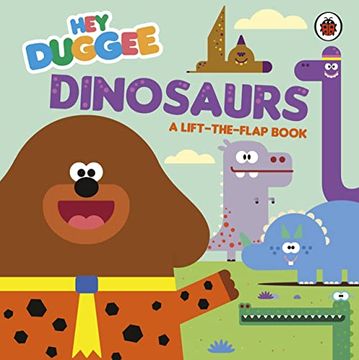 portada Hey Duggee: Dinosaurs: A Lift-The-Flap Book (en Inglés)