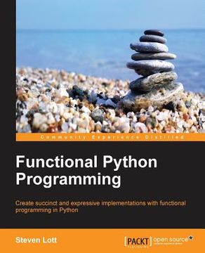 portada Functional Python Programming: Create succint and expressive implementations with functional programming in Python (en Inglés)